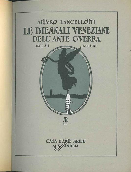 biennali veneziane dell'anteguerra dalla I alla XI - Arturo Lancellotti - copertina