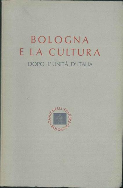 Bologna e la cultura dopo l'unità d'Italia - Giovanni Spadolini - copertina