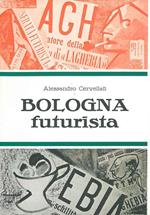 Bologna futurista. Illustrazioni dell'autore