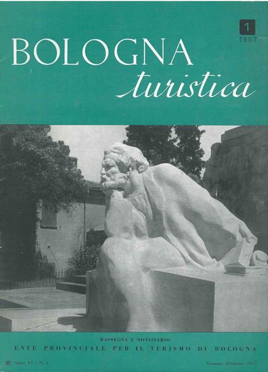 Bologna turistica. Rassegna e notiziario ente provinciale per il turismo di Bologna. Anno VI, 1957 (bimestrale), annata completa - copertina
