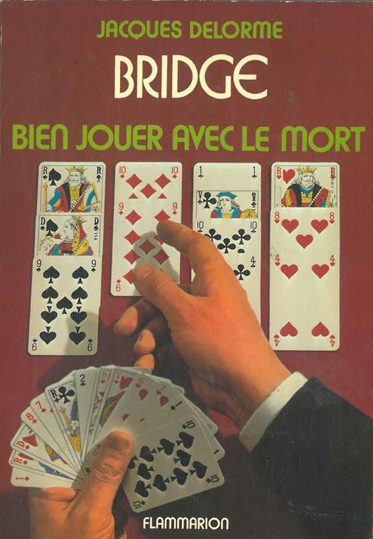 Bridge. Bien jouer avec le mort - Jacques Delorme - copertina
