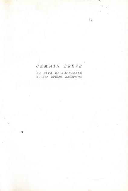 Cammin breve. La vita di Raffaello da lui stesso illustrata - Riccardo Balsamo Crivelli - copertina