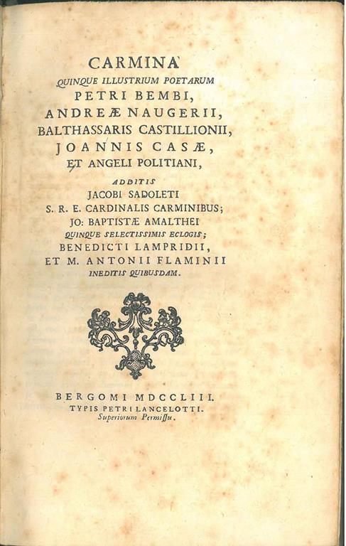 Carmina quinque illustrium poetarum Petri Bembi, Andreae Naugerii, Balthassaris Castillionii, Joannis Casae, et Angeli Politiani, additis Jacobi Sadoleti s.r.e. cardinalis carminibus Jo. Baptistae Amalthei quinque selectissimis eclogis Benedicti Lamp - Pietro Bembo - copertina