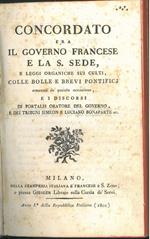 Concordato fra il governo francese e la S. Sede e leggi organiche sui culti colle bolle e brevi pontificj emenati in questa occasione e i discorsi di Portalis oratore del Governo e dei tribuni Simeon e Luciano Bonaparte
