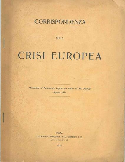 Corrispondenza sulla crisi europea. Presentata al Parlamento inglese per ordine di Sua Maestà. Agosto 1914 - copertina