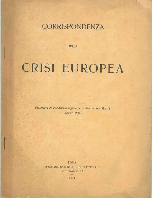 Corrispondenza sulla crisi europea. Presentata al Parlamento inglese per ordine di Sua Maestà. Agosto 1914 - copertina