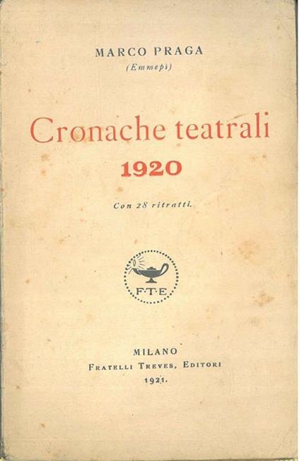 Cronache teatrali 1920. Con 28 ritratti - Marco Praga - copertina