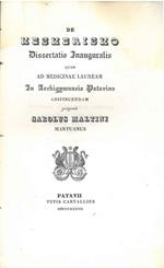 De mesmerismo. Dissertatio inauguralis quam ad medicinae lauream in archigymnasio patavino adipisciendam proponuit Carolus Maltini