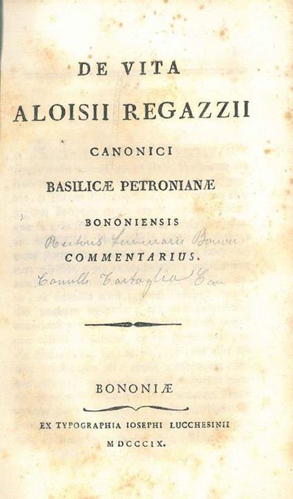 De vita Aloisii Regazzii canonici Basilicae Petronianae Bononiensis commentarius - Camillo Tartaglia - copertina