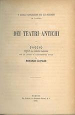 Dei teatri antichi. Saggio presentato alla commissione esaminatrice per la laurea di architettura civile da Montanari L. (R. Scuola d'Applicazione per gl'Ingegneri in Torino)