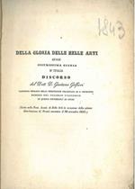 Della gloria delle belle arti quale sicurissima gloria d'Italia. Discorso... (letto nella Pont. Accad. di Belle arti in occasione della solenne distribuzione de' premii avvenuta il 30 novembre 1843)