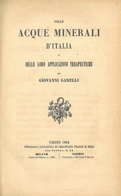 Delle acque minerali d'Italia e delle loro applicazioni terapeutiche - Giampiero Garelli - copertina