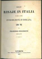 Delle risaje in Italia e della loro introduzione in Toscana. Appendice contenente le memorie dei chiarissimi: Mazzarosa, Bertini e Farini sulle risaje lucchesi, piemontesi, ravennate