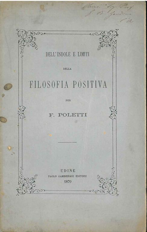 Dell'indole e limiti della filosofia positiva. Copia autografata - Federico Poletti - copertina