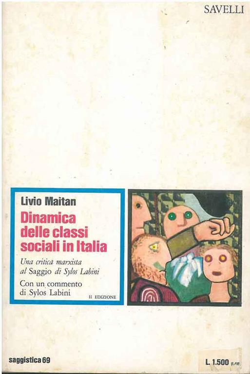 Dinamica delle classi sociali in Italia. Con un commento di P. Sylos Labini - Livio Maitan - copertina