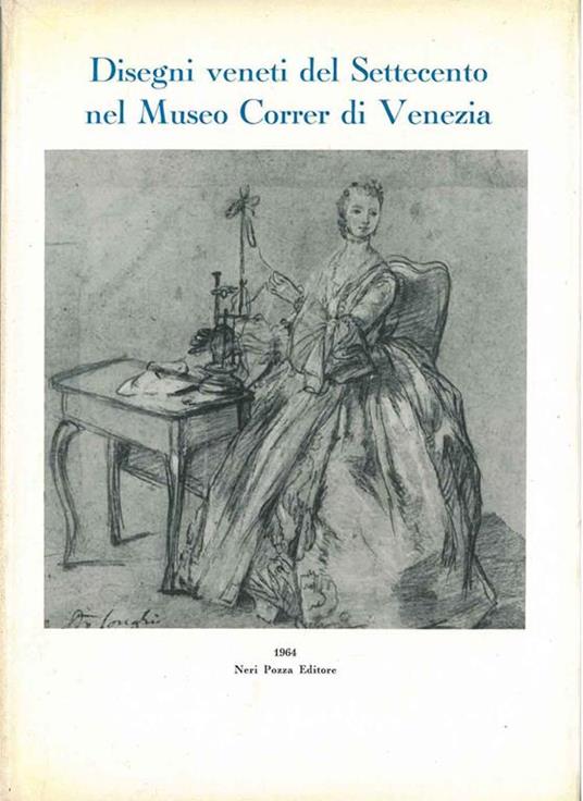 Disegni veneti del Settecento nel Museo Correr di Venezia - copertina