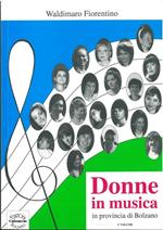 Donne in musica in provincia di Bolzano. 1° vol