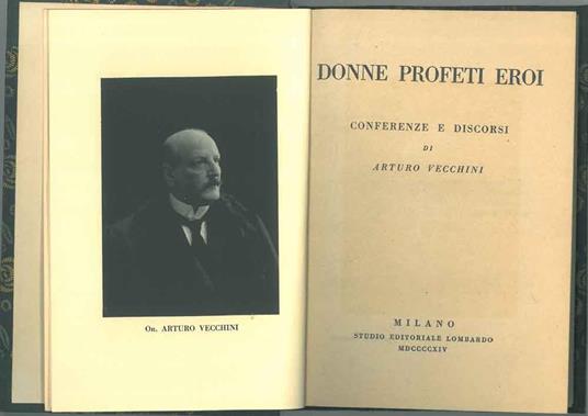 Donne profeti eroi. Conferenze e discorsi - Arturo Vecchini - copertina