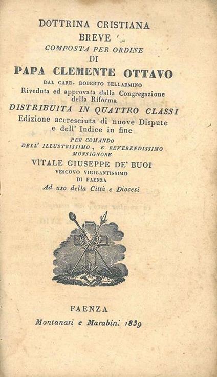Dottrina cristiana breve composta per ordine di Papa Clemente Ottavo (...) ad uso della Città e Diocesi - Roberto Bellarmino - copertina