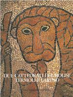 Due cattedrali del Molise Termoli e Larino
