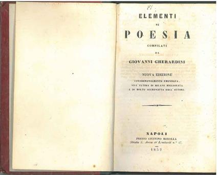 Elementi di poesia compilati da Giovanni Gherardini. Nuova edizione considerevolmente emendata, sull'ultima di Milano migliorata e di molto accresciuta dall'autore - Giovanni Gherardini - copertina
