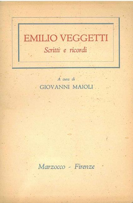 Emilio Veggetti. Scritti e ricordi - copertina