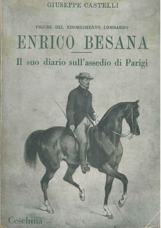 Enrico Besana. Il suo diario sull'assedio di Parigi del 1870 - Giuseppe Castelli - copertina