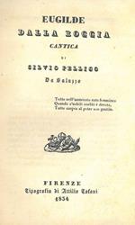 Eugilde dalla Roccia cantica di Silvio Pellico da Saluzzo