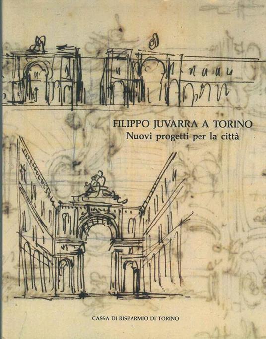 Filippo Juvarra a Torino. Nuovi progetti per la città - copertina
