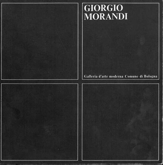 Giorgio Morandi. Bologna, maggio - giugno 1975 - Lamberto Vitali - copertina