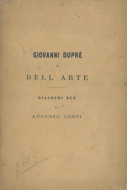 Giovanni Duprè o dell'arte - Augusto Conti - copertina