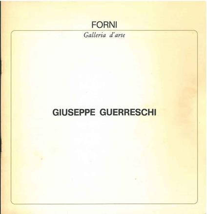 Giuseppe Guerreschi. Forni, Galleria d'arte, dall'11 ottobre 1975 - copertina