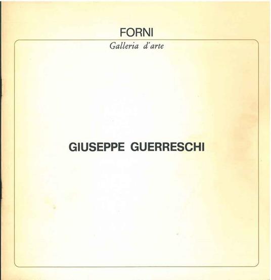 Giuseppe Guerreschi. Forni, Galleria d'arte, dall'11 ottobre 1975 - copertina