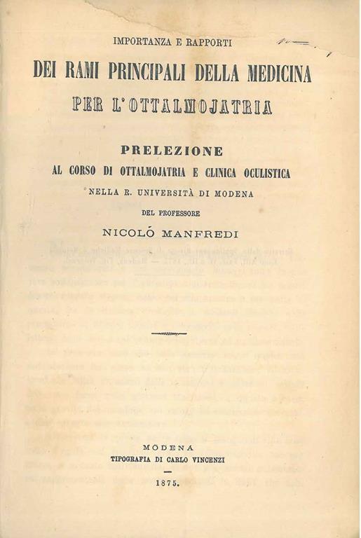 Importanza e rapporti dei rami principali della medicina per l'ottalmojatria. Prelezione al corso di ottalmojatria e clinica oculistica nella R. Università di Modena - Nino Manfredi - copertina