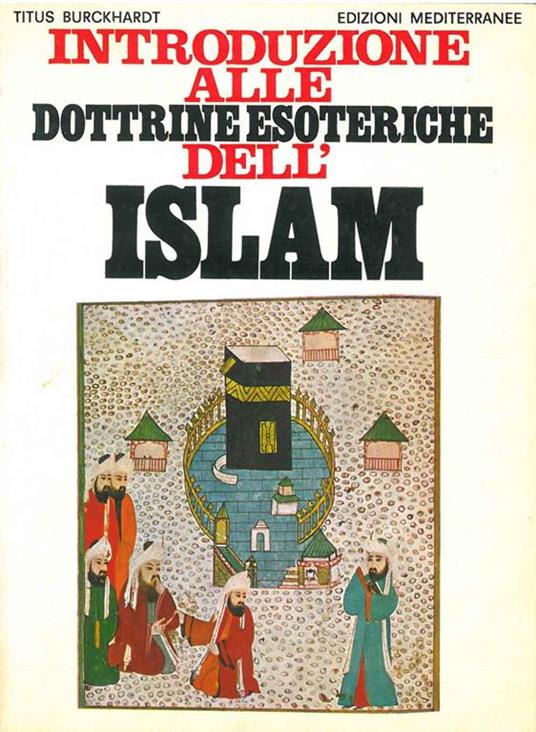 Introduzione alle dottrine esoteriche dell'Islam. Edizione italiana a cura di Giorgio Jannaccone. Traduzione di B. Turco - Titus Burckhardt - copertina