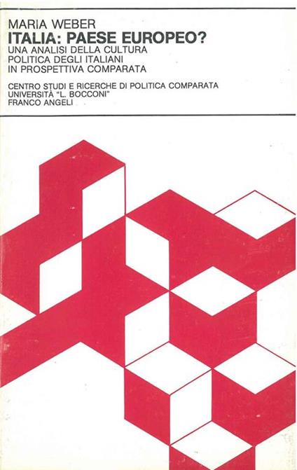 Italia: paese europeo? Una analisi della cultura politica degli italiani in prospettiva comparata - Maria Weber - copertina