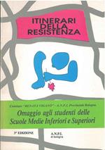 Itinerari della resistenza. Percorsi reali e immaginai nello spazio e nel tempo.