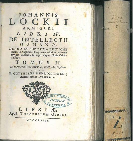 Johannis Lockii armigeri Libri IV. De intellectu humano, denuo ex novissima editione idiomatis Anglicani, longe accuratiori in puriorem stylum translati, & nuper aliquot notis criticis illustrati... cui praefixa sunt scripta & vita & elenchus capitum - John Locke - copertina