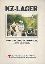 KZ-Lager. Antologia della deportazione. Associazione Nazionale Ex deportati politici nei campi nazisti (aned) Sezione di Bologna
