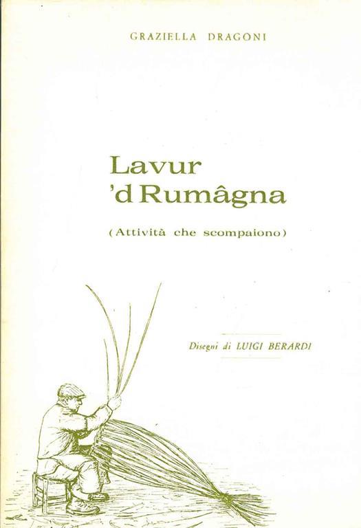 Lavur 'd Rumagna (attività che scompaiono). Disegni di Luigi Berardi - Graziella Dragoni - copertina