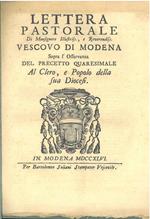 Lettera pastorale di Monsignore... Vescovo di Modena sopra l'osservanza del precetto quaresimale al clero, e popolo della sua diocesi