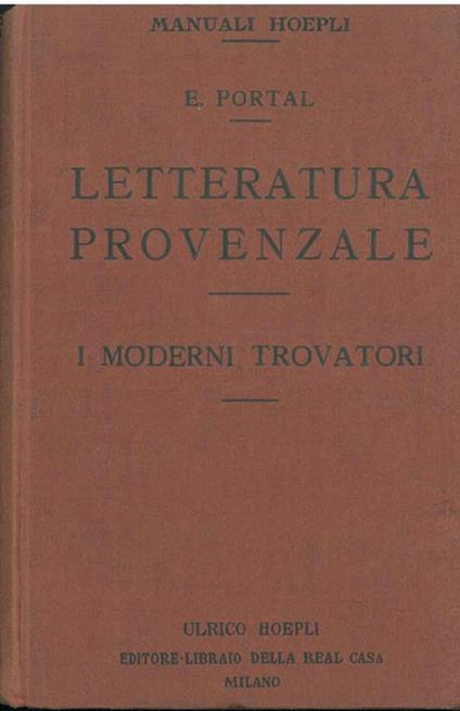 Letteratura provenzale. I moderni trovatori (Biografie provenzali) - Emmanuel Portal - copertina