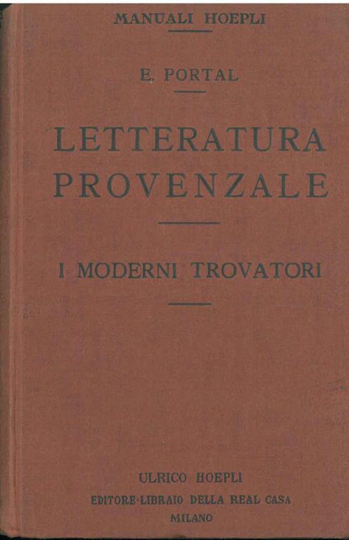 Letteratura provenzale. I moderni trovatori (Biografie provenzali) - Emmanuel Portal - copertina