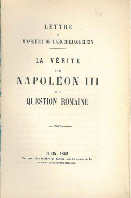 Lettre à Monsieur de Larochejaquelein. La verité sur Napoleon III et la question romaine - copertina