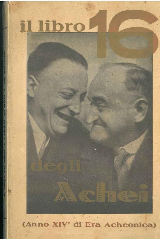 Libro 16 degli Achei. Raccolta di documenti acheonici dalla creazione del mondo a dopo domani. Edizione aumentata di errori. Con un'appendice di carta speciale anche per il comodo. Distacco dei fogli appositamente perforati, sterilizzati e profumati - Ezzelino Magli - copertina