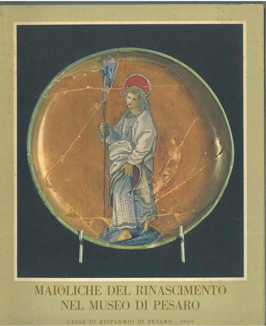 Maioliche del Rinascimento nel museo di Pesaro. Agenda 1969 - copertina