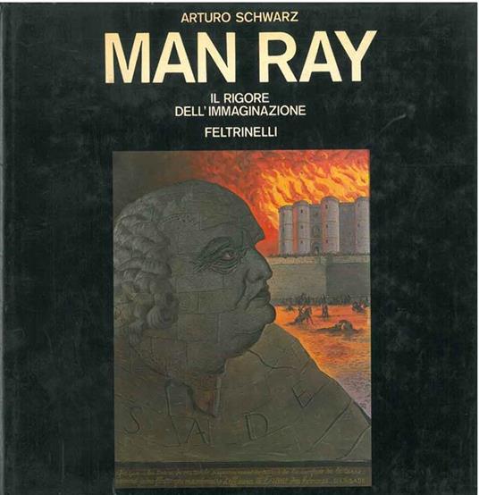 Man Ray. Il rigore dell'immaginazione - Arturo Schwarz - copertina