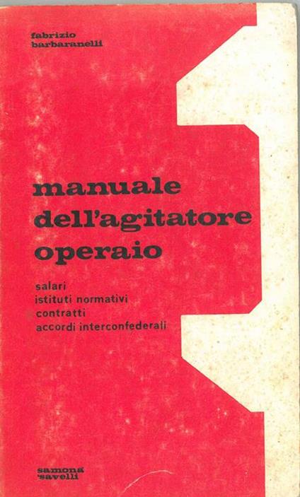 Manuale dell'agitatore operaio aggiornato con i nuovi contratti - Fabrizio Barbaranelli - copertina