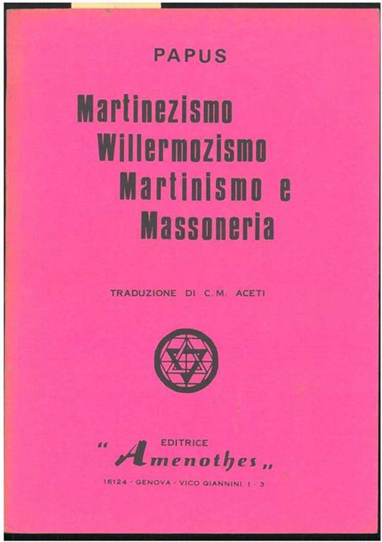 Martinezismo Willermozismo Martinismo e Massoneria. Traduzione di C.M. Aceti - Papus - copertina