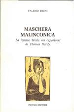 Maschera malinconica. La femme fatale nei capolavori di Thomas Hardy. Copia autografata